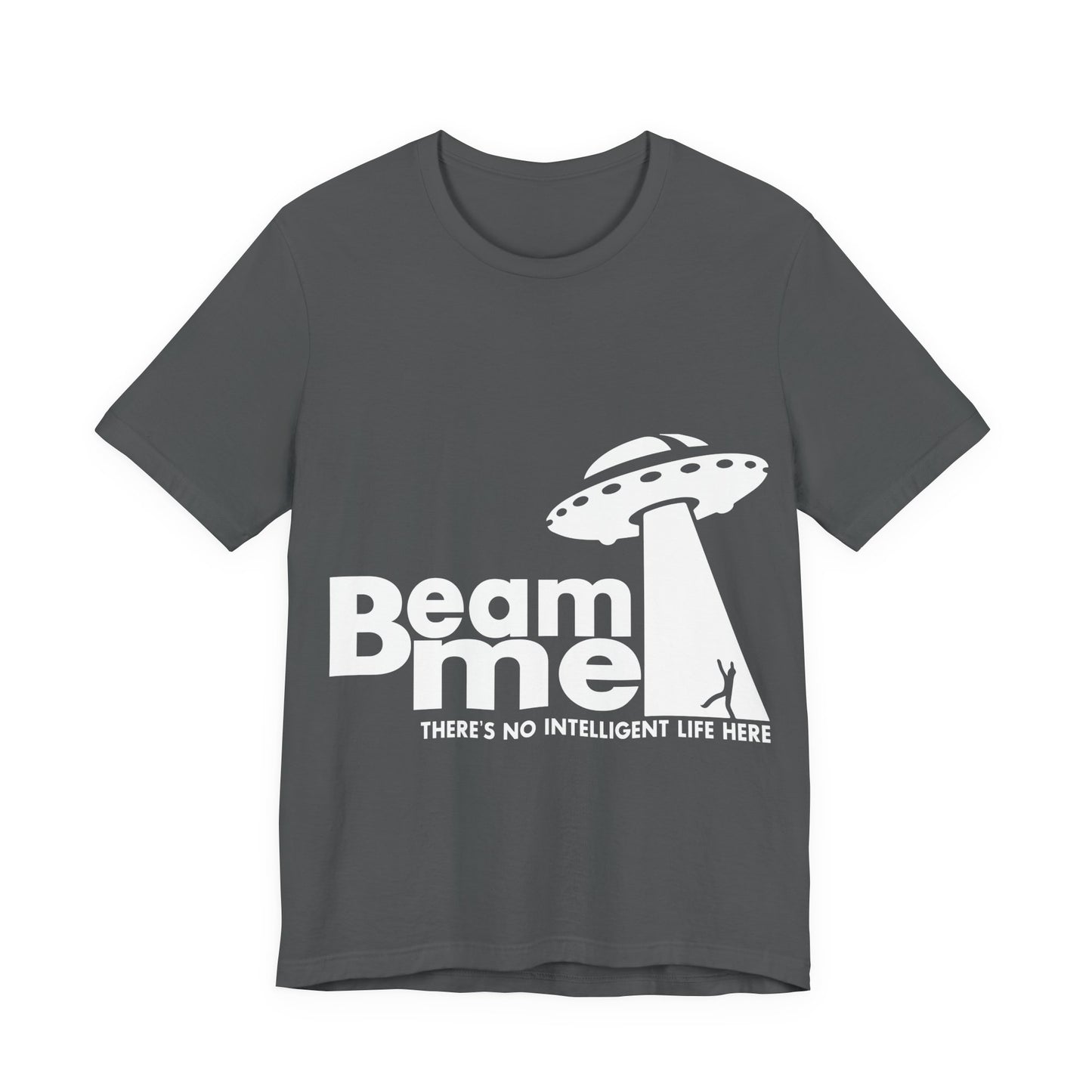 Unisex Jersey Short Sleeve Tee Crew Neck Beam Me No Life Here