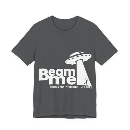 Unisex Jersey Short Sleeve Tee Crew Neck Beam Me No Life Here