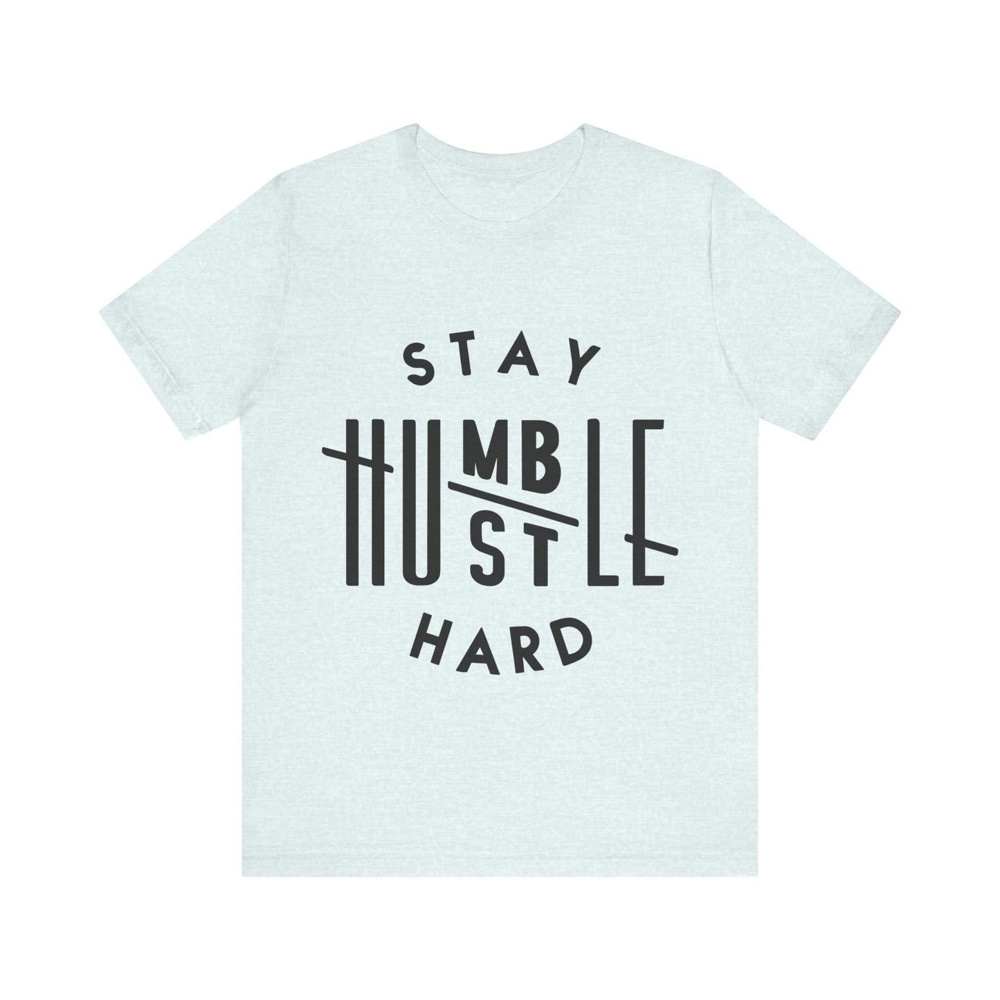 Unisex T Shirt Short Sleeve Stay Humble Hustle Hard Jersey Tee Crew Neck