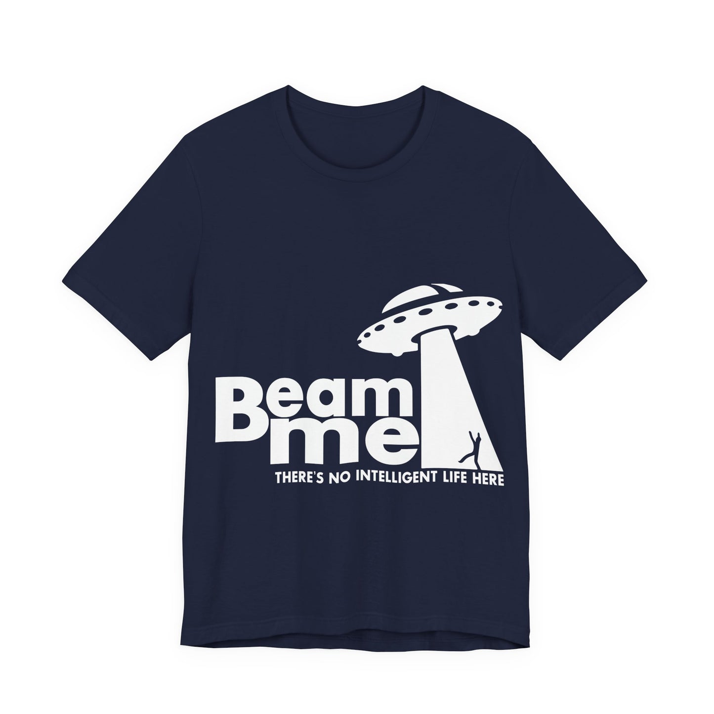 Unisex Jersey Short Sleeve Tee Crew Neck Beam Me No Life Here