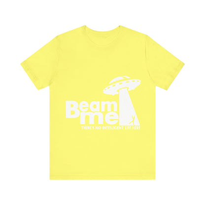 Unisex Jersey Short Sleeve Tee Crew Neck Beam Me No Life Here