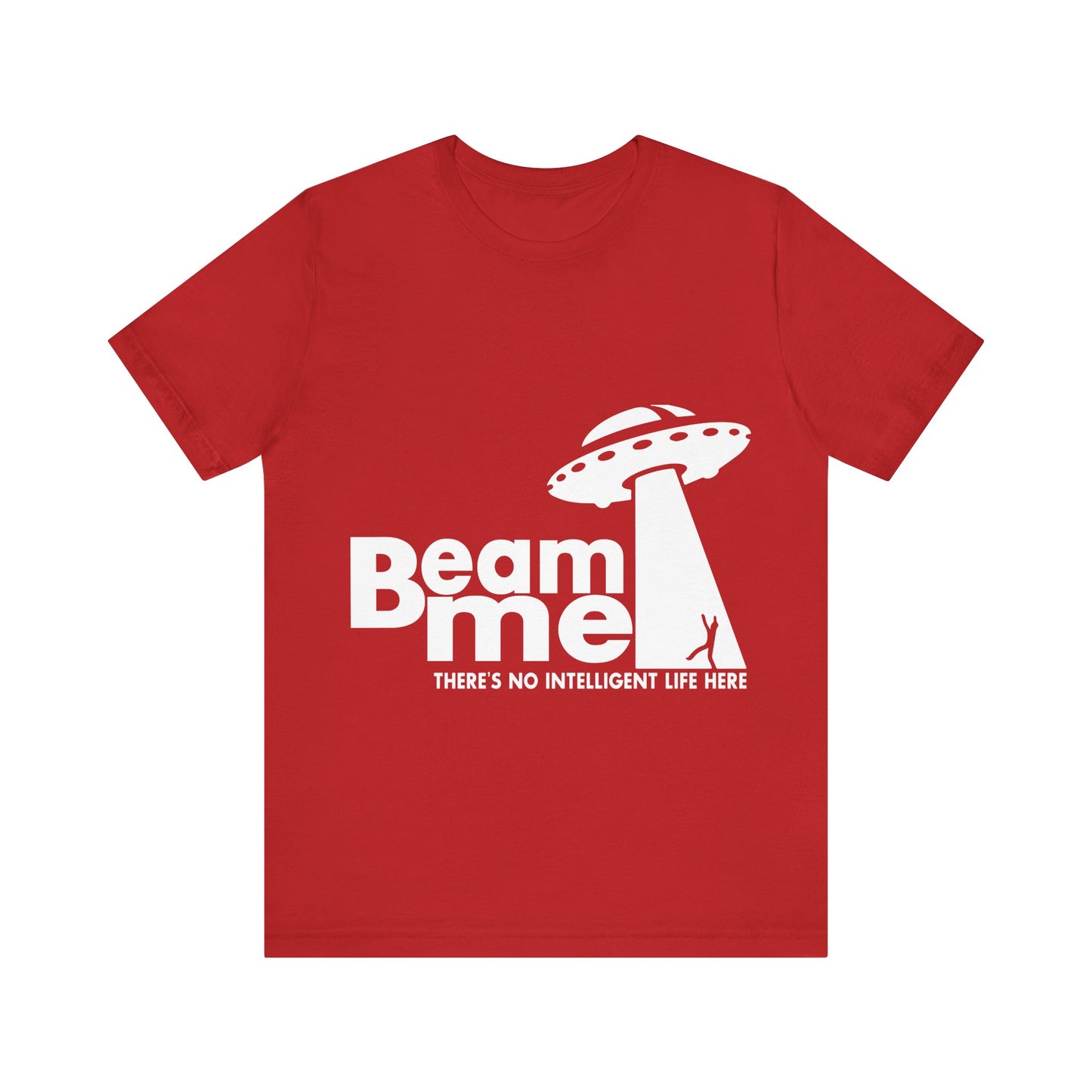 Unisex Jersey Short Sleeve Tee Crew Neck Beam Me No Life Here