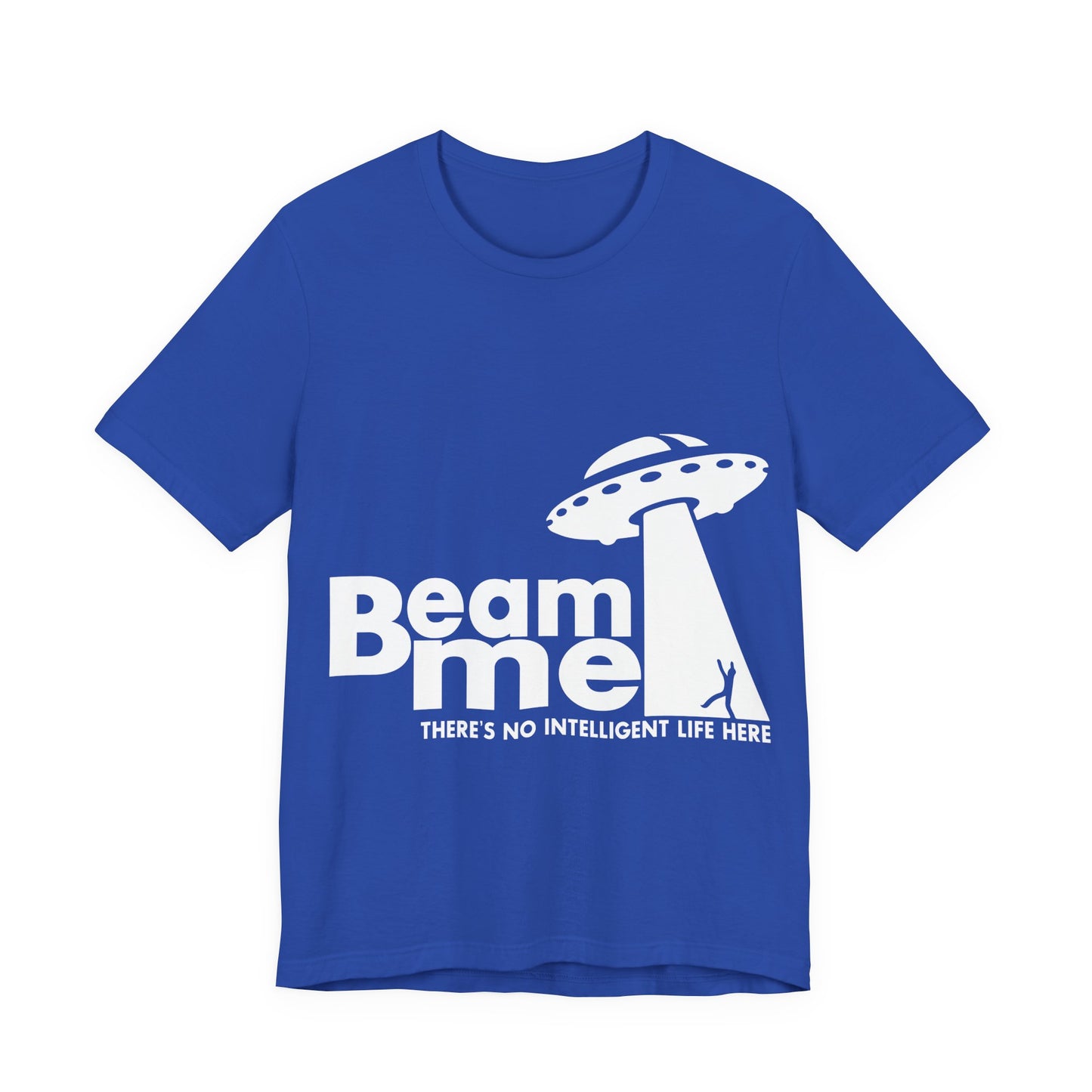 Unisex Jersey Short Sleeve Tee Crew Neck Beam Me No Life Here