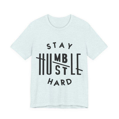 Unisex T Shirt Short Sleeve Stay Humble Hustle Hard Jersey Tee Crew Neck