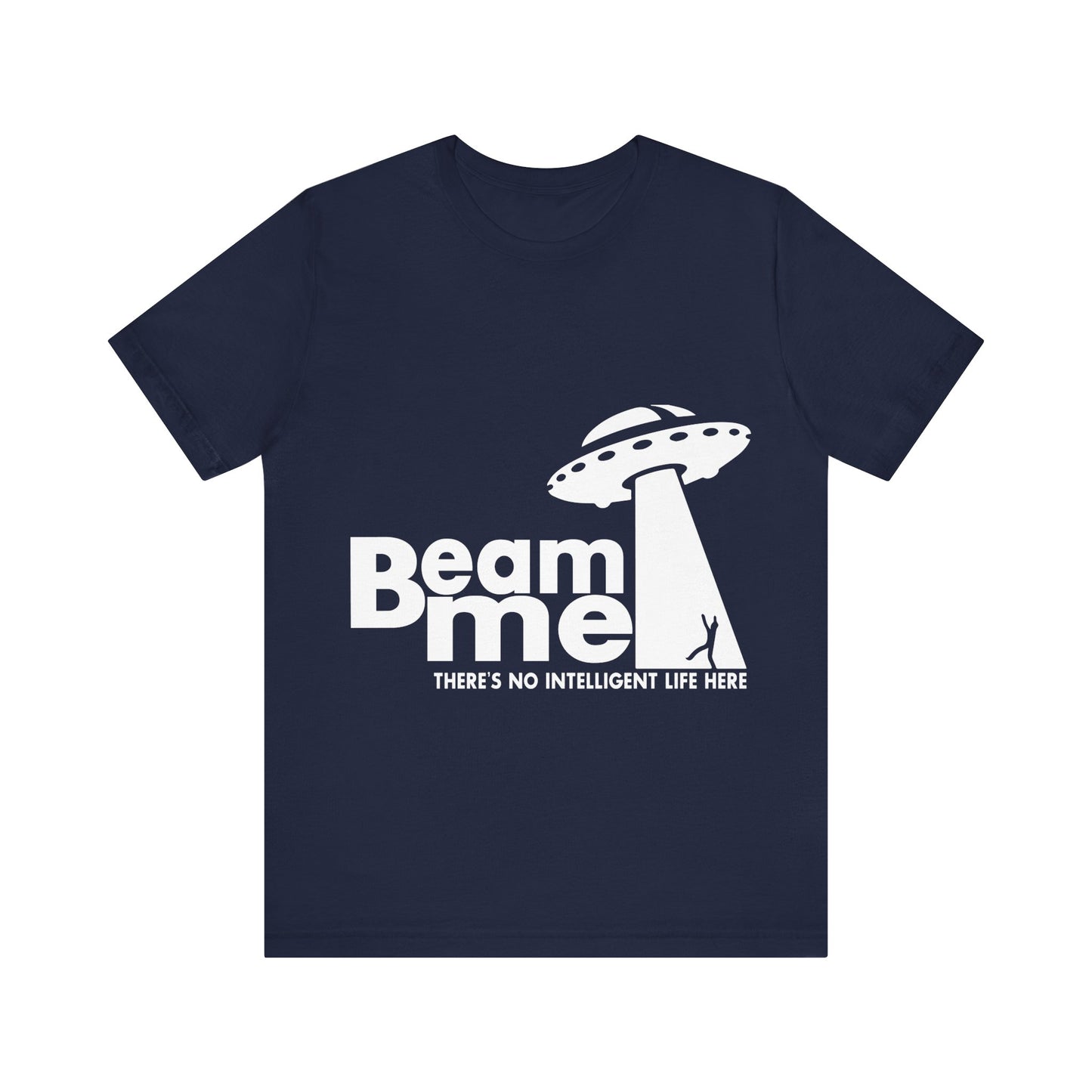 Unisex Jersey Short Sleeve Tee Crew Neck Beam Me No Life Here