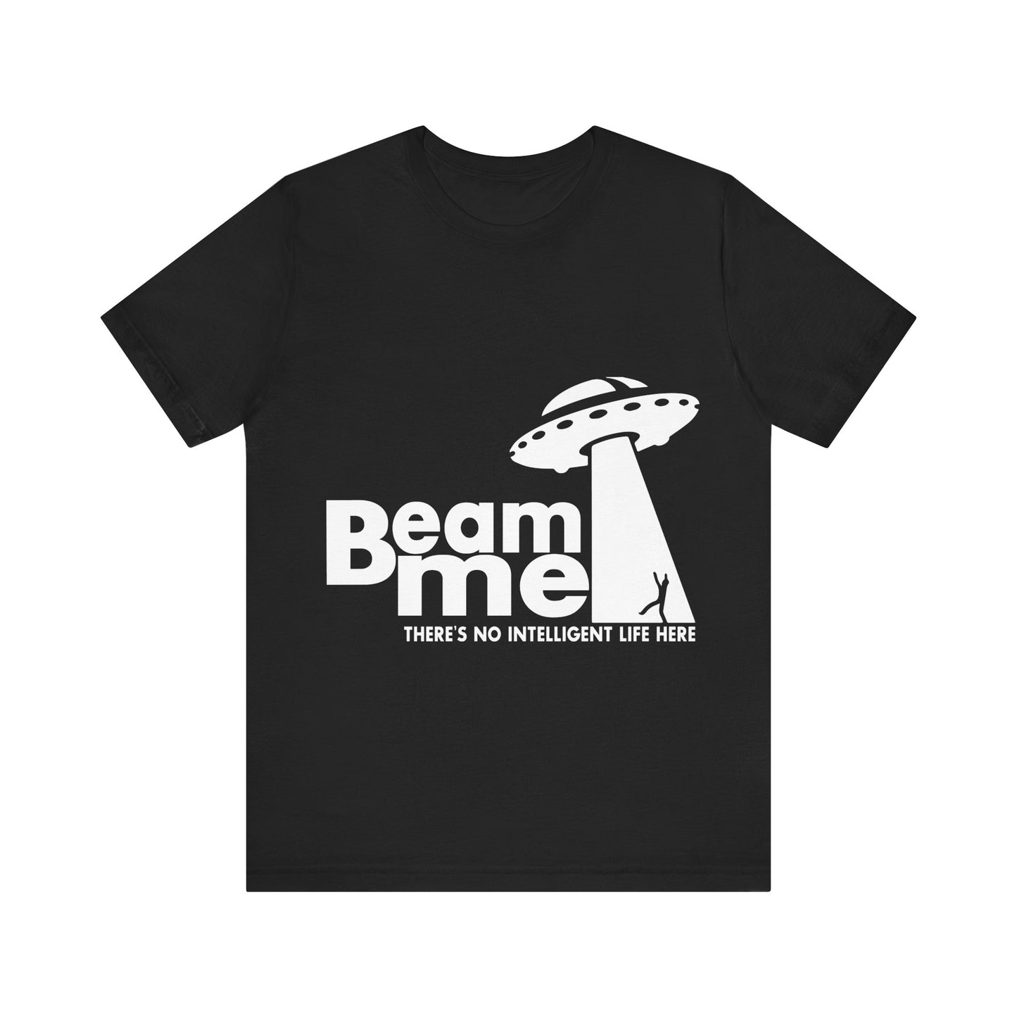 Unisex Jersey Short Sleeve Tee Crew Neck Beam Me No Life Here