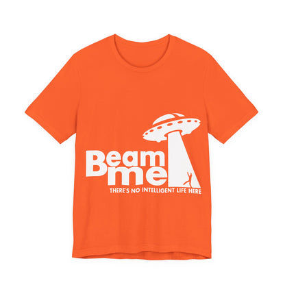 Unisex Jersey Short Sleeve Tee Crew Neck Beam Me No Life Here