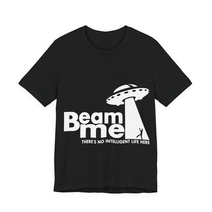 Unisex Jersey Short Sleeve Tee Crew Neck Beam Me No Life Here