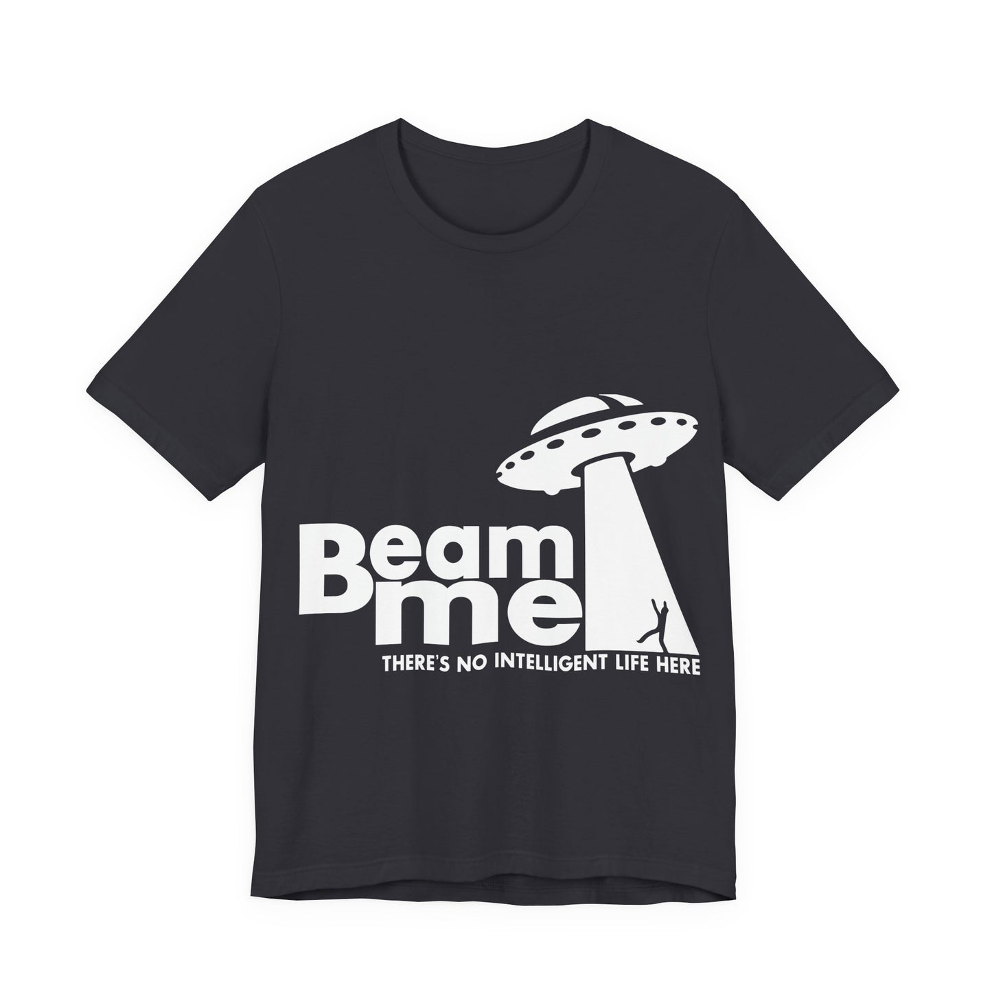 Unisex Jersey Short Sleeve Tee Crew Neck Beam Me No Life Here