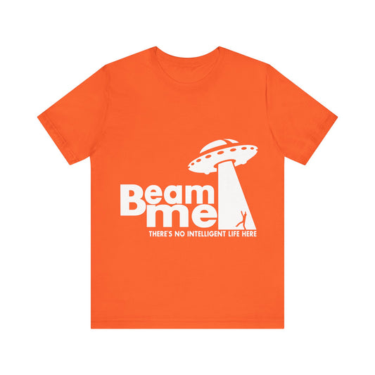 Unisex Jersey Short Sleeve Tee Crew Neck Beam Me No Life Here